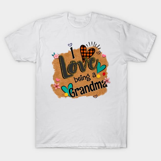 I Love Being A Grandma - I Love Being T-Shirt by Pelman